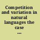 Competition and variation in natural languages the case for case /