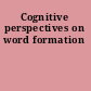 Cognitive perspectives on word formation