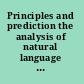 Principles and prediction the analysis of natural language : papers in honor of Gerald Sanders /