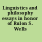 Linguistics and philosophy essays in honor of Rulon S. Wells /