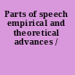 Parts of speech empirical and theoretical advances /