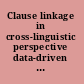 Clause linkage in cross-linguistic perspective data-driven approaches to cross-clausal syntax /