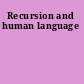 Recursion and human language