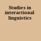 Studies in interactional linguistics