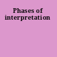 Phases of interpretation