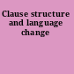 Clause structure and language change