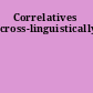 Correlatives cross-linguistically