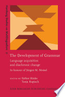 The development of grammar language acquisition and diachronic change : in honour of Jürgen M. Meisel /