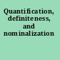 Quantification, definiteness, and nominalization