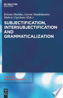 Subjectification, intersubjectification and grammaticalization