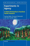 Experiments in agency : a global partnership to transform teacher research /