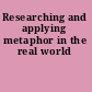 Researching and applying metaphor in the real world