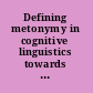 Defining metonymy in cognitive linguistics towards a consensus view /