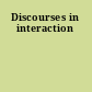 Discourses in interaction