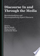 Discourse in and through the media : recontextualizing and reconceptualizing expert discourse /