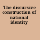 The discursive construction of national identity