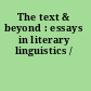 The text & beyond : essays in literary linguistics /