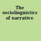 The sociolinguistics of narrative