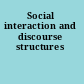 Social interaction and discourse structures