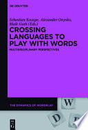 Crossing languages to play with words : multidisciplinary perspectives /
