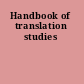 Handbook of translation studies