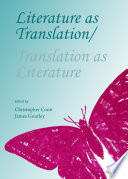 Literature as translation/translation as literature /