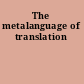 The metalanguage of translation