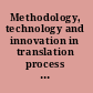 Methodology, technology and innovation in translation process research a tribute to Arnt Lykke Jakobsen /