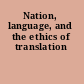Nation, language, and the ethics of translation