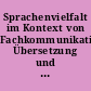 Sprachenvielfalt im Kontext von Fachkommunikation, Übersetzung und Fremdsprachenunterricht : für Reiner Arntz zum 65. Geburtstag /