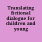 Translating fictional dialogue for children and young people