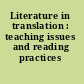 Literature in translation : teaching issues and reading practices /