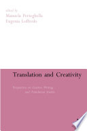 Translation and creativity : perspectives on creative writing and translation studies /