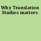 Why Translation Studies matters