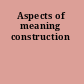 Aspects of meaning construction