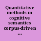 Quantitative methods in cognitive semantics corpus-driven approaches /