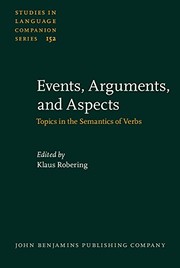 Events, arguments, and aspects : topics in the semantics of verbs /