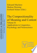 The compositionality of meaning and content. applications to linguistics, psychology and neuroscience /