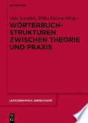 Wörterbuchstrukturen Zwischen Theorie und Praxis /