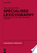 Specialised lexicography : print and digital, specialised dictionaries, databases /