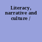 Literacy, narrative and culture /