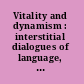 Vitality and dynamism : interstitial dialogues of language, politics, and religion in Morocco's literary tradition /