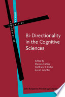 Bi-directionality in the cognitive sciences avenues, challenges, and limitations /