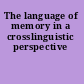 The language of memory in a crosslinguistic perspective