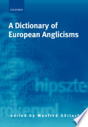 A dictionary of European anglicisms a usage dictionary of anglicisms in sixteen selected European languages /