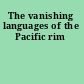 The vanishing languages of the Pacific rim