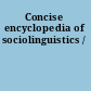 Concise encyclopedia of sociolinguistics /