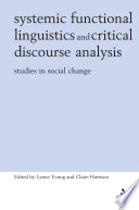 Systemic functional linguistics and critical discourse analysis studies in social change /