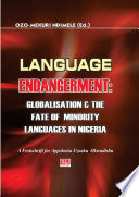 Language endangerment : globalisation & the fate of minority languages in Nigeria : a festschrift for Appolonia Uzoaku Okwudishu  /