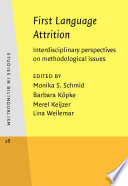 First language attrition interdisciplinary perspectives on methodological issues /